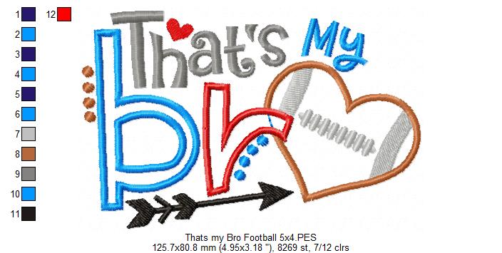 That’s My Bro Football - Appliqué – Machine Embroidery Design