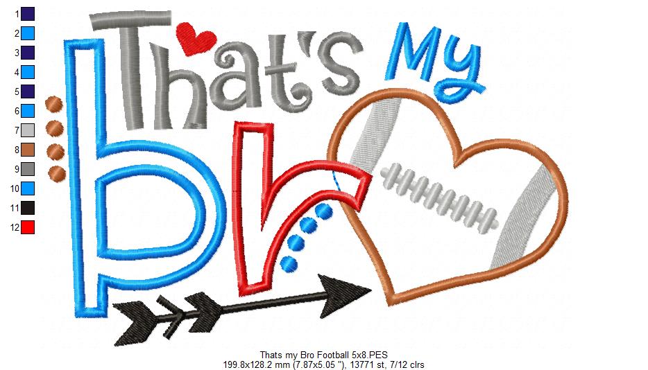 That’s My Bro Football - Appliqué – Machine Embroidery Design