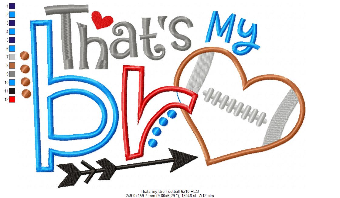 That’s My Bro Football - Appliqué – Machine Embroidery Design