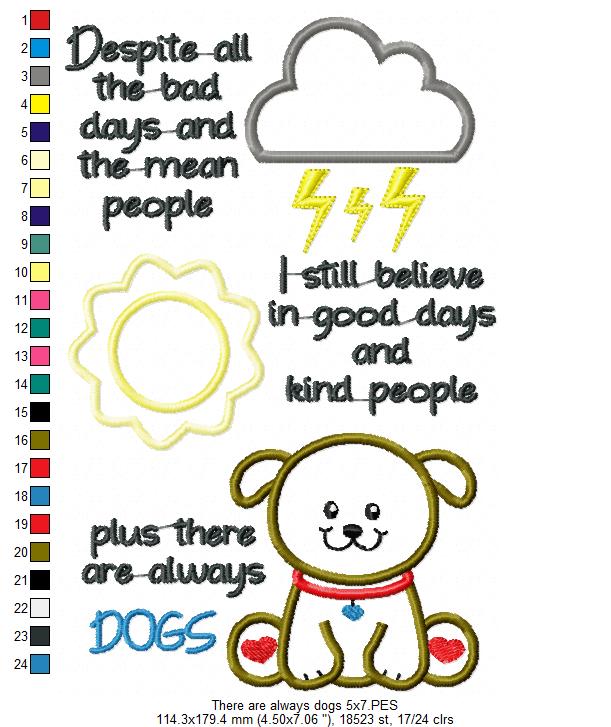I Still Believe in Good Days and Kind People. Plus There are Always Dogs - Applique