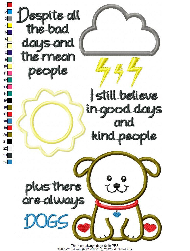 I Still Believe in Good Days and Kind People. Plus There are Always Dogs - Applique