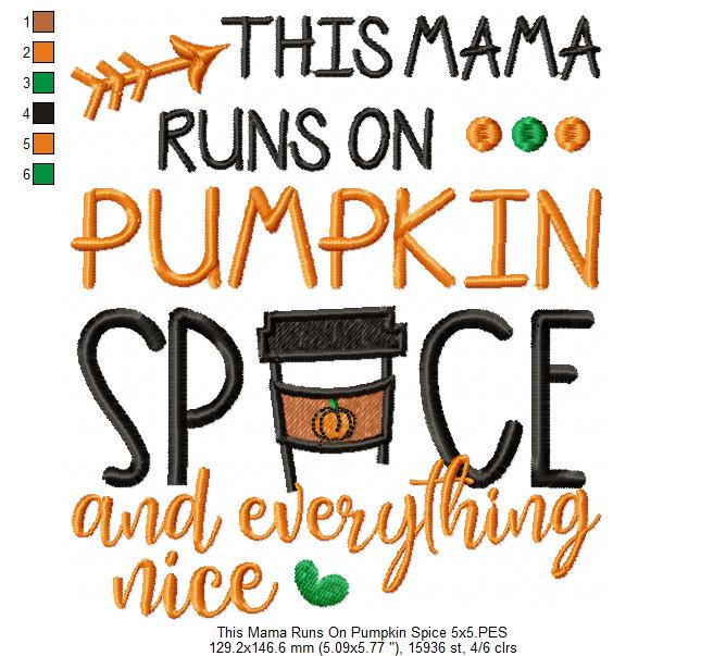 This Mama Runs on Pumpkin Spice and Everything Nice - Fill Stitch