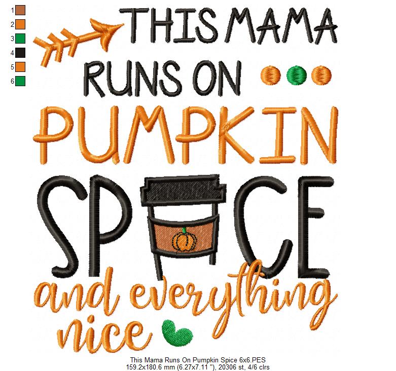 This Mama Runs on Pumpkin Spice and Everything Nice - Fill Stitch