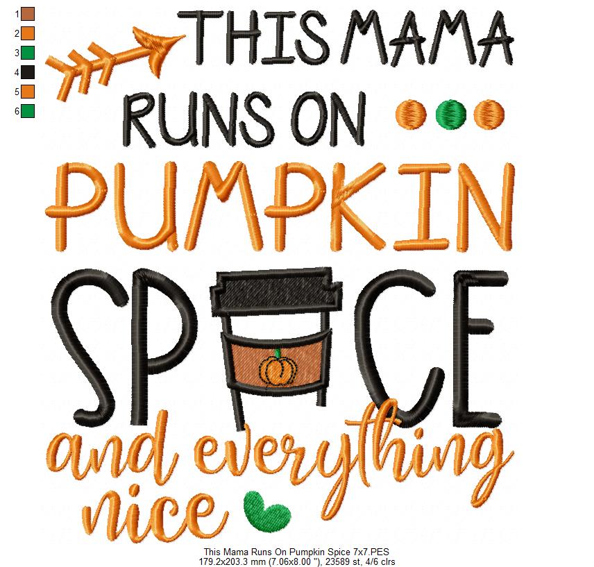 This Mama Runs on Pumpkin Spice and Everything Nice - Fill Stitch