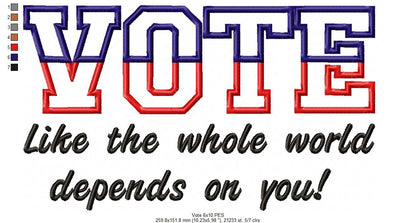 VOTE Like the whole world depends on you! - Applique