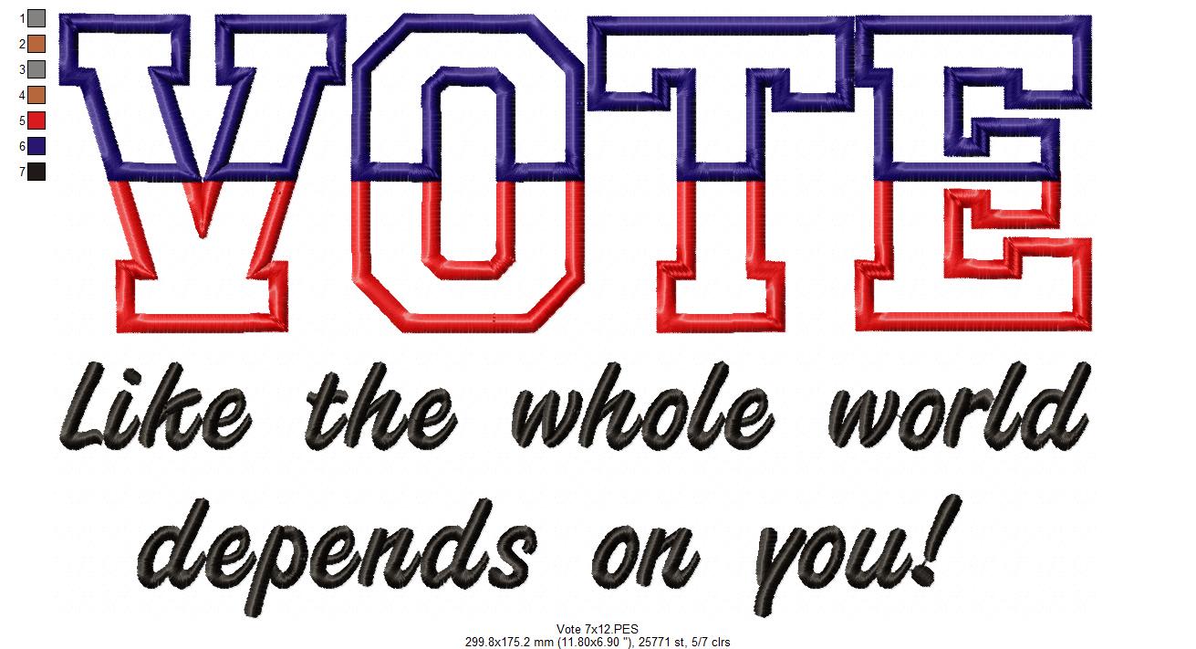 VOTE Like the whole world depends on you! - Applique