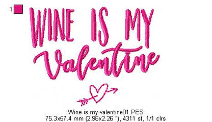 Wine is my valentine - Valentine's - Machine Embroidery Design
