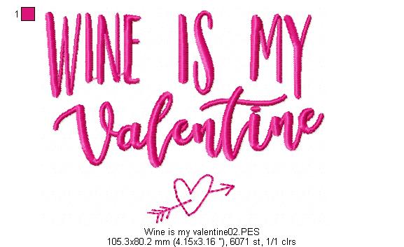 Wine is my valentine - Valentine's - Machine Embroidery Design