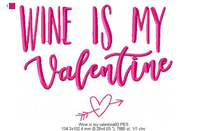 Wine is my valentine - Valentine's - Machine Embroidery Design