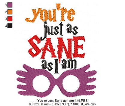You're Just as Sane as I Am - Fill Stitch - Machine Embroidery Design