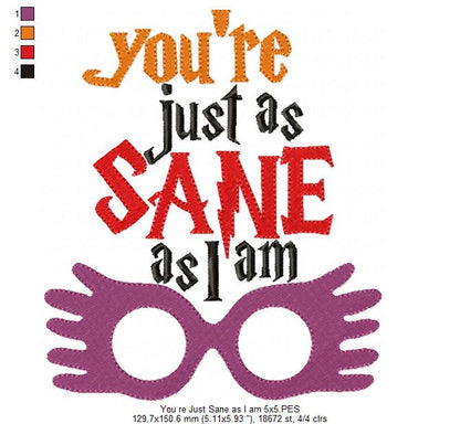 You're Just as Sane as I Am - Fill Stitch - Machine Embroidery Design
