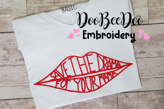 Save the Drama for your Mama - Fill Stitch Embroidery