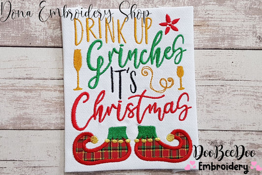 Drink up Grinches it´s Christmas - Applique - Machine Embroidery Design