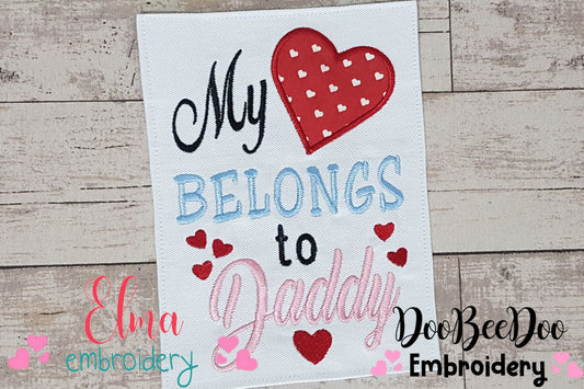 My Heart Belongs to Daddy - Applique - Machine Embroidery Design