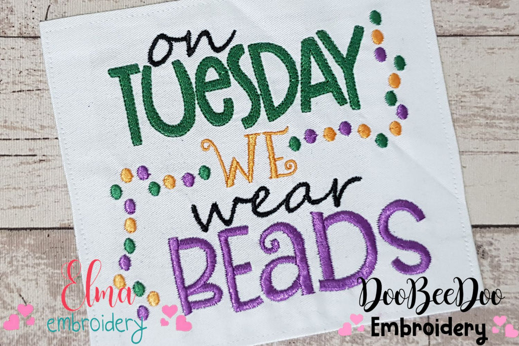 On Tuesday We Wear Beads - Fill Stitch - Machine Embroidery Design