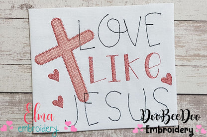 Cross Love Like Jesus - Zig Zag Applique - Machine Embroidery Design