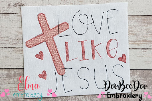 Cross Love Like Jesus - Zig Zag Applique - Machine Embroidery Design