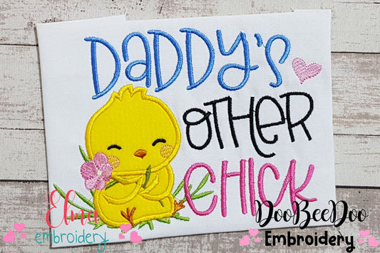 Daddy's Other Chick - Applique - Machine Embroidery Design