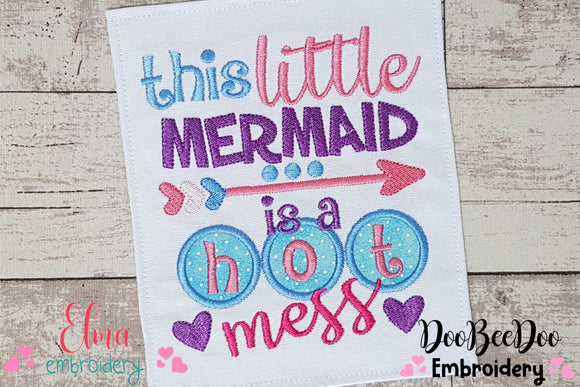 This Little Mermaid is a Hot Mess - Applique - Machine Embroidery Design