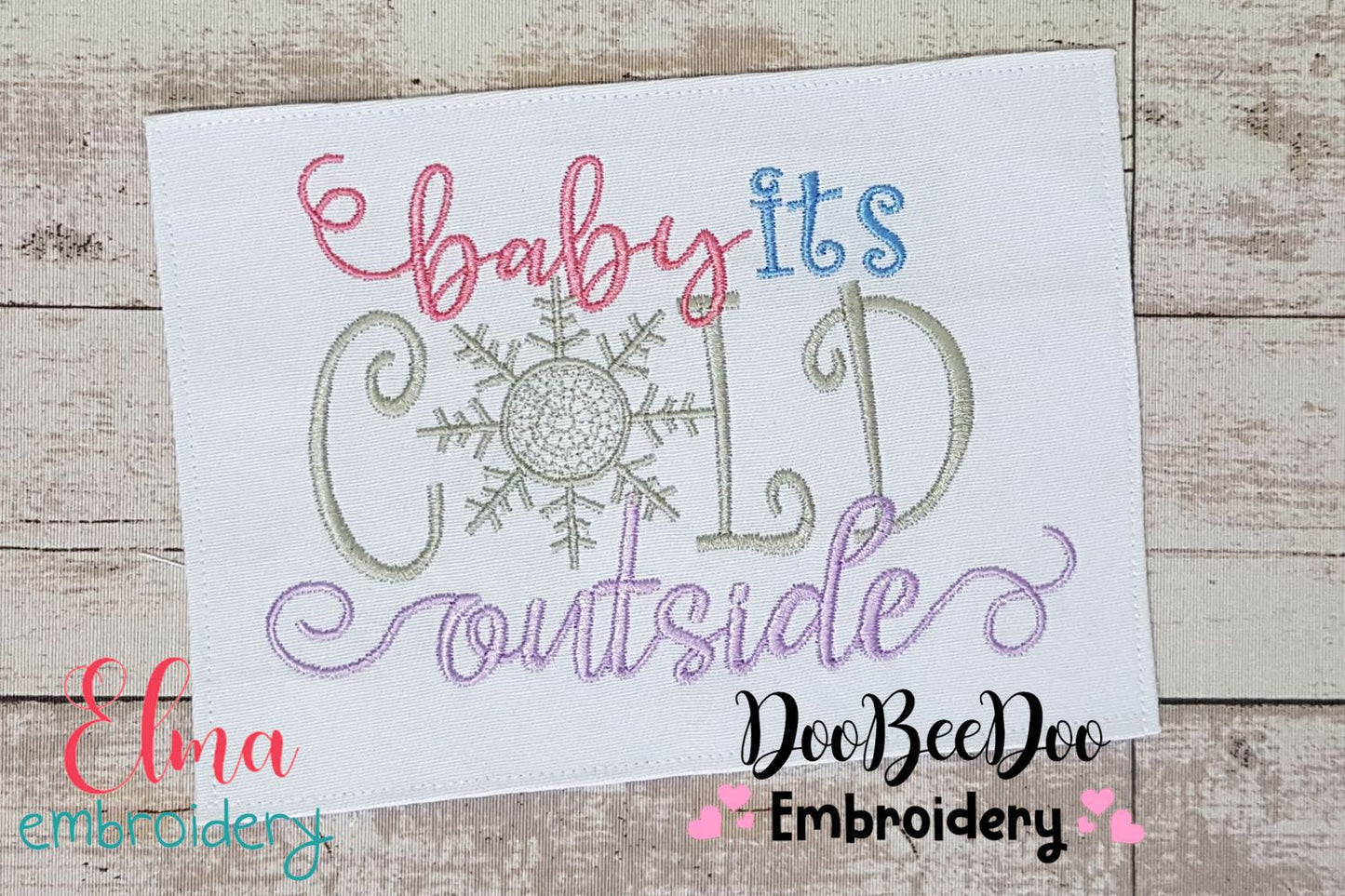 Baby it's Cold Outside - Fill Stitch Embroidery
