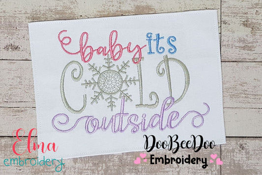 Baby it's Cold Outside - Fill Stitch Embroidery