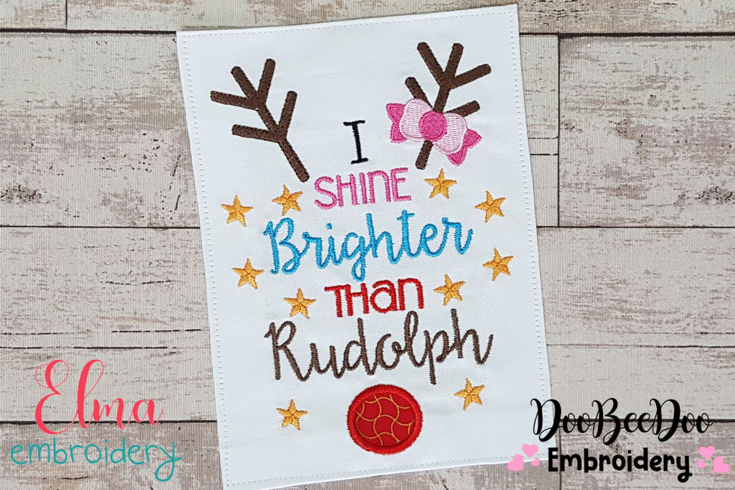 I Shine Brighter than Rudolph  - Applique Embroidery