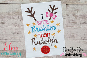 I Shine Brighter than Rudolph  - Applique Embroidery