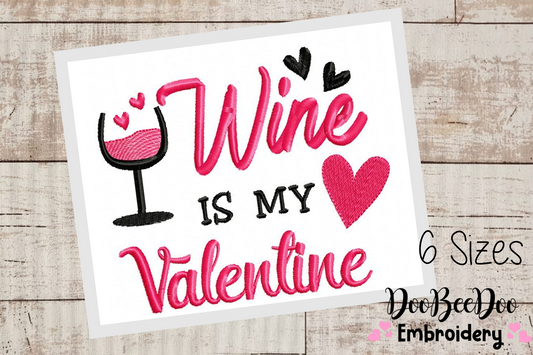 Wine is my Valentine 1 - Fill Stitch - Machine Embroidery Design