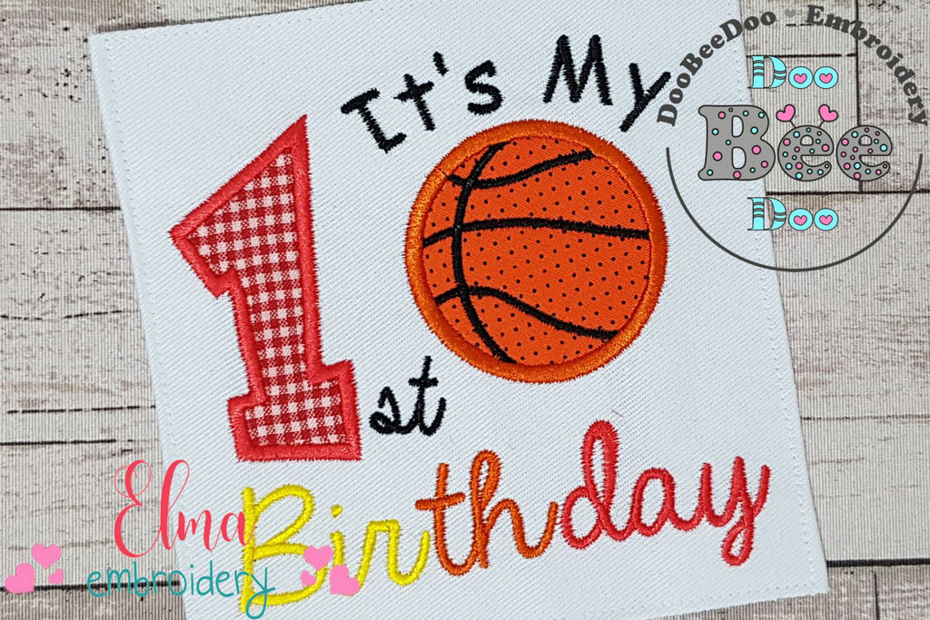 It's my 1st Birthday Basketball - Applique