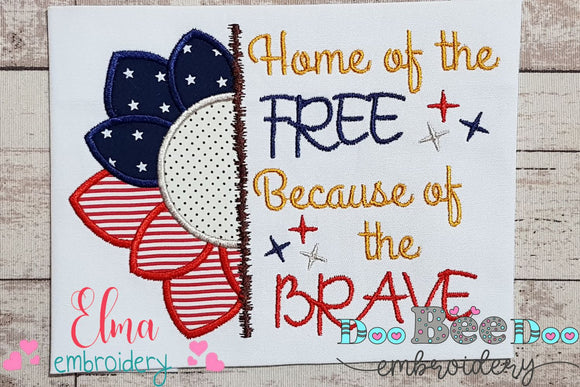 4th of July Sunflower Home of the Free Because of the Brave - Applique