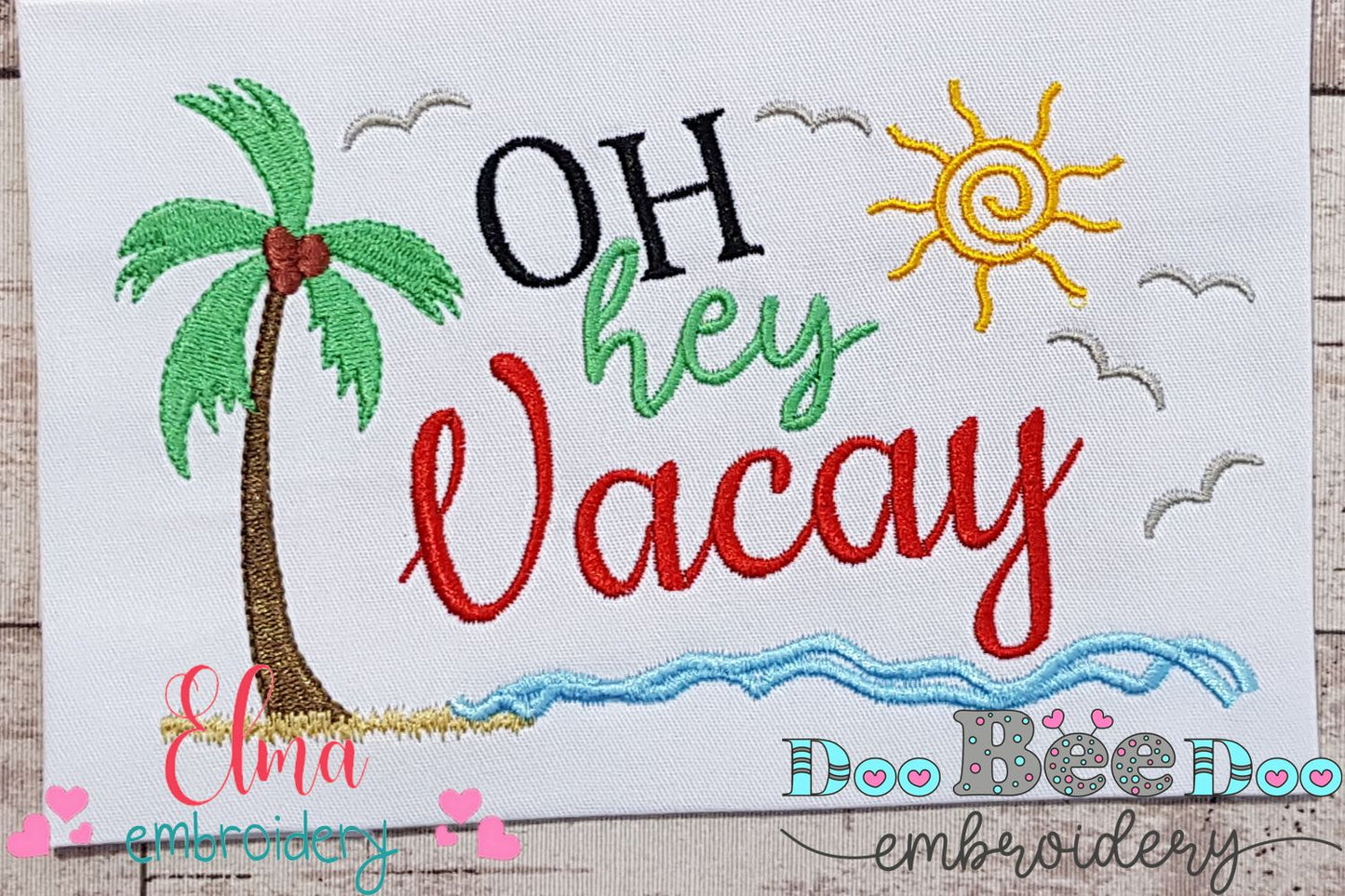 Oh Hey Vacay - Fill Stitch