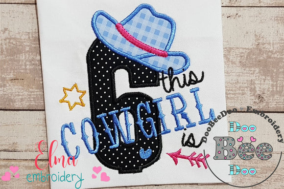 This Cowgirl is 6 Six 6th Sixth Birthday Number 6 - Applique
