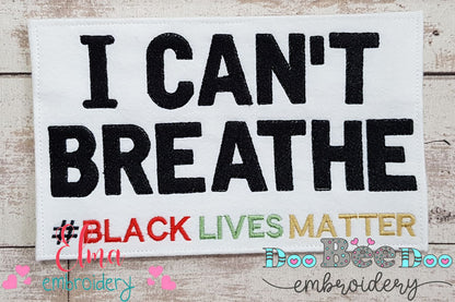 I Can't Breathe # Black Lives Matter - Fill Stitch - Machine Embroidery Design