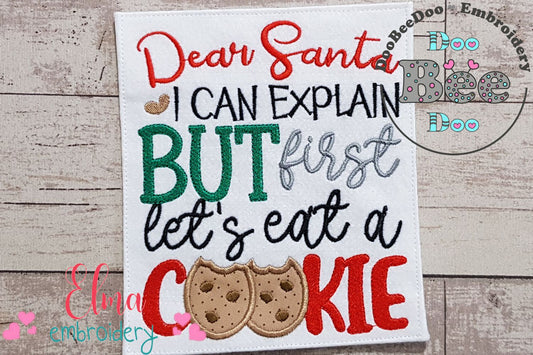 Dear Santa I Can Explain but First Let's Eat a Cookie - Applique