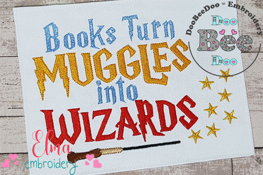 Books Turns Muggles Into Wizards - Fill Stitch Embroidery