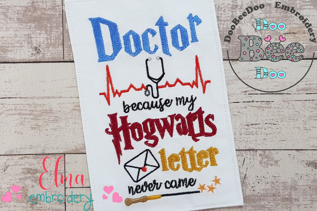 Doctor Because my Hogwarts Letter Never Came - Fill Stitch