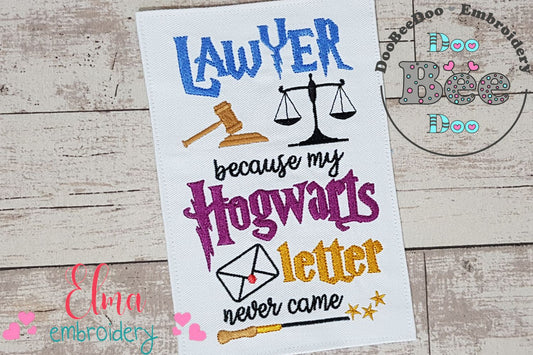 Lawyer Because my Hogwarts Letter Never Came - Fill Stitch