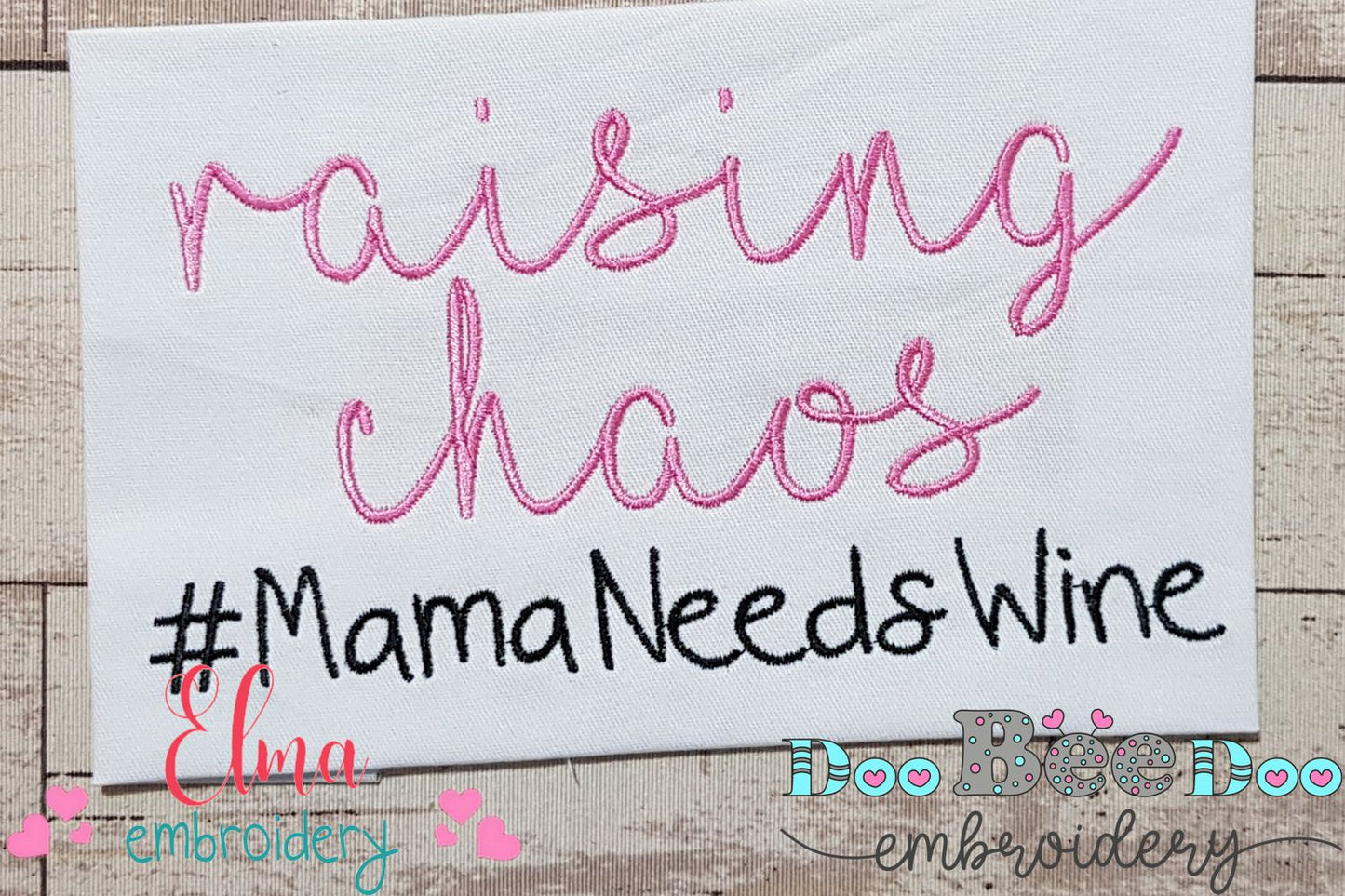 Raising Chaos Mama Needs Wine - Fill Stitch