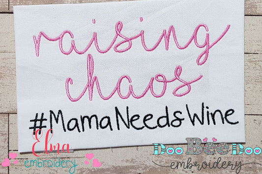 Raising Chaos Mama Needs Wine - Fill Stitch
