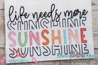 Life Needs More Sunshine - Fill Stitch