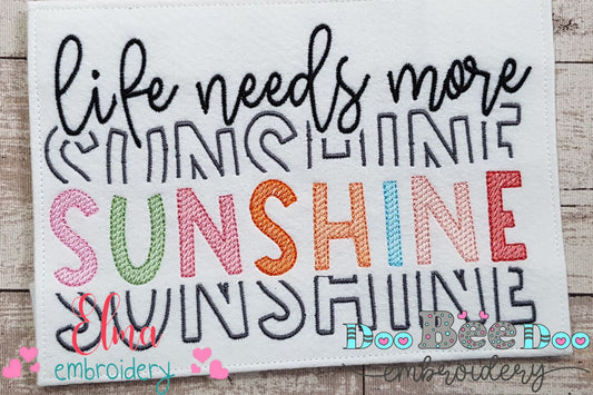 Life Needs More Sunshine - Fill Stitch