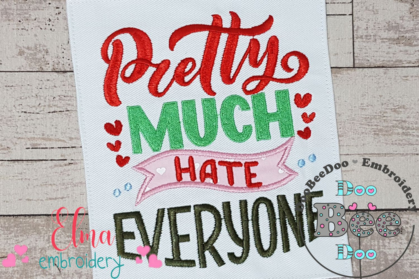 Pretty Much Hate Everyone - Applique