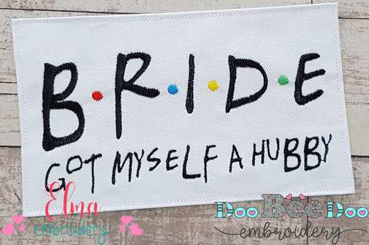 Friends Bride Got Myself a Hubby - Fill Stitch