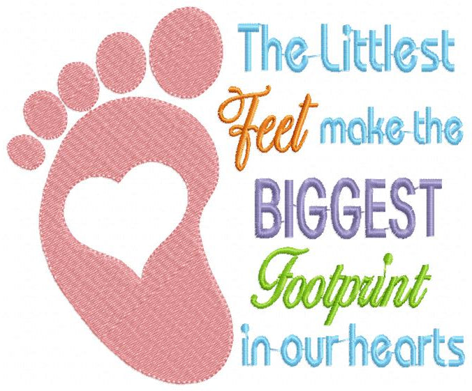 The Littlest Feet make the Biggest Footprint in our Hearts - Fill Stitch