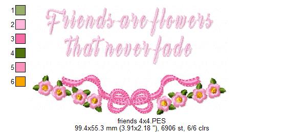 Friends are Flowers that never Fade - Fill Stitch