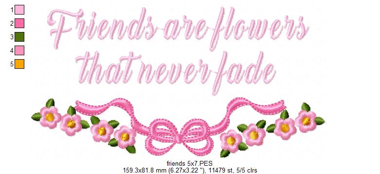 Friends are Flowers that never Fade - Fill Stitch